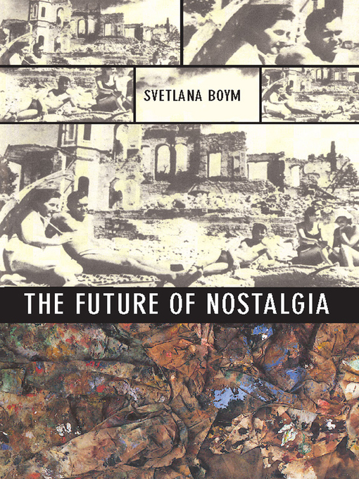 Title details for The Future of Nostalgia by Svetlana Boym - Wait list